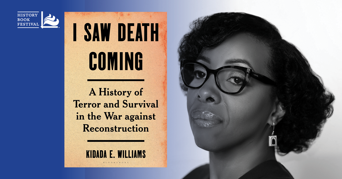 Kidada E. Williams | I Saw Death Coming: A History of Terror and Survival in the War against Reconstruction