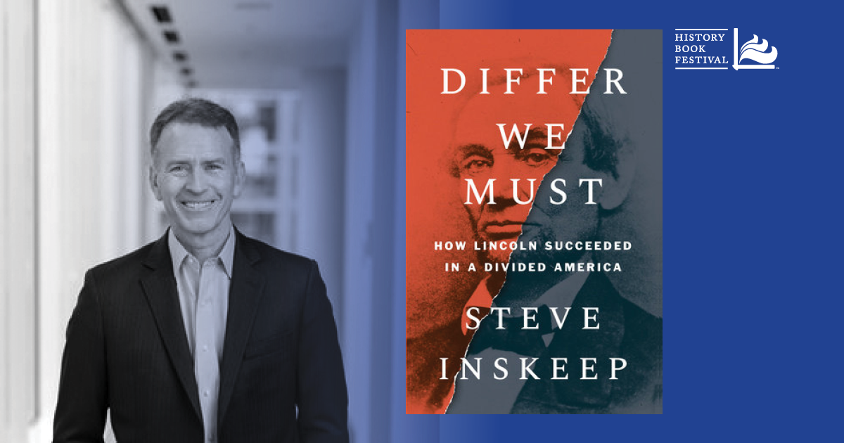 Steve Inskeep | Differ We Must: How Lincoln Succeeded in a Divided America
