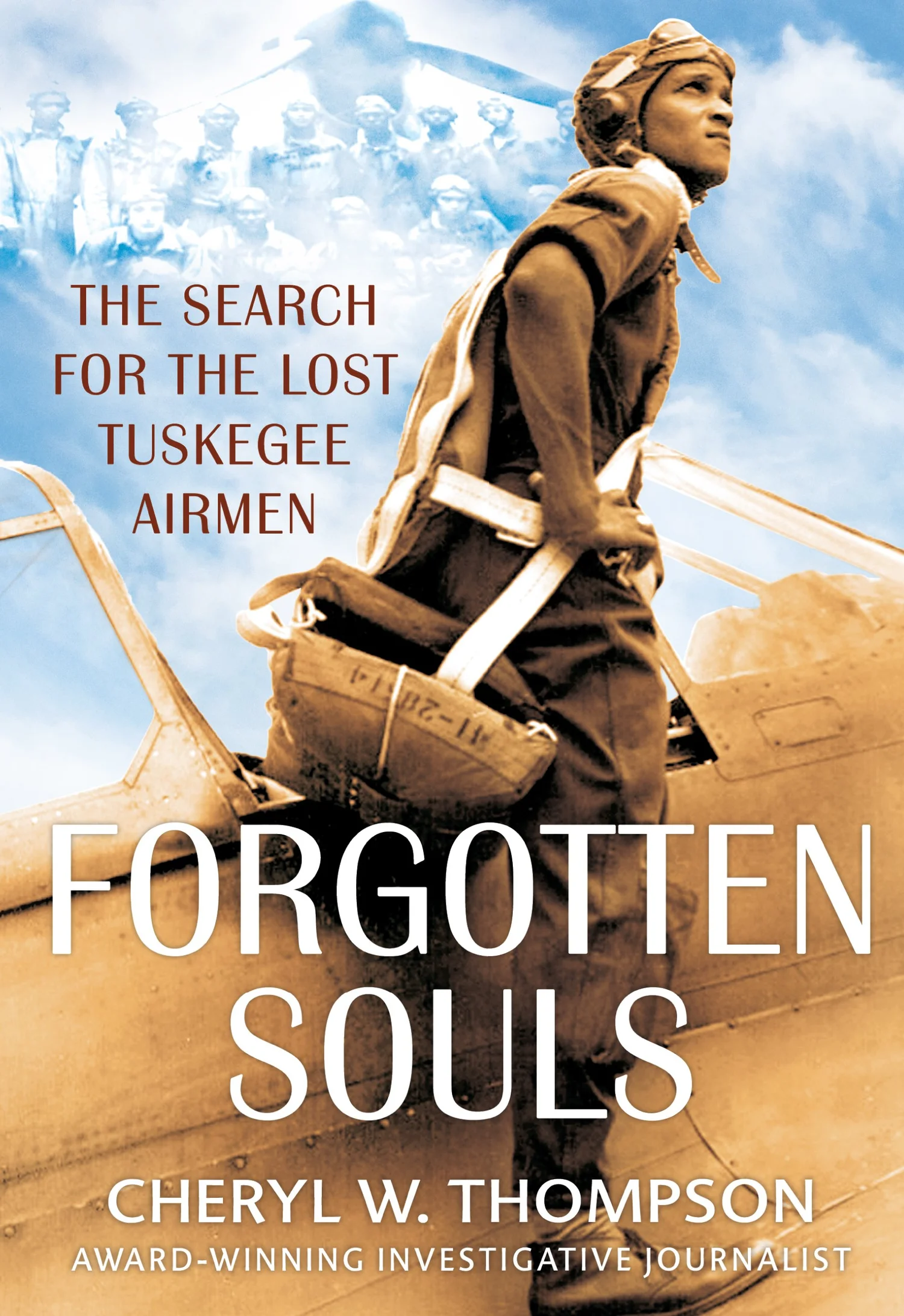Forgotten Souls: The Search for the Lost Tuskegee Airmen  Cheryl Thompson