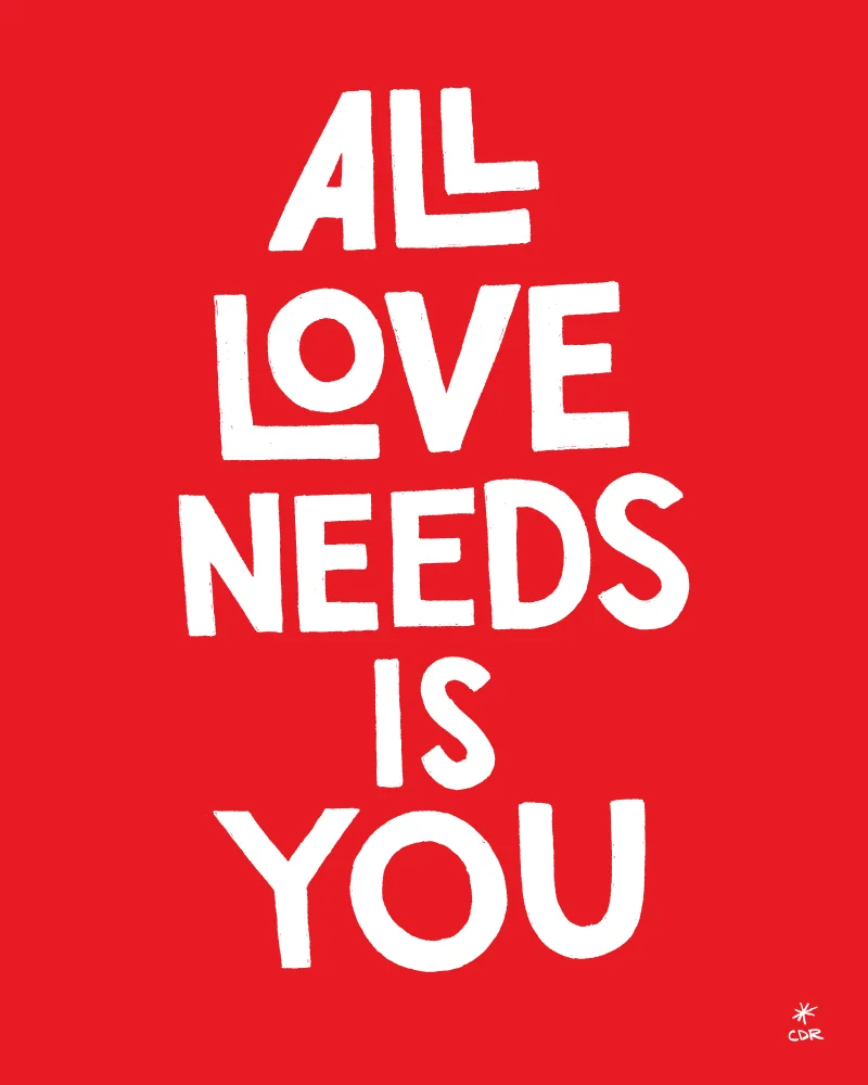 All Love Needs Is You - Print