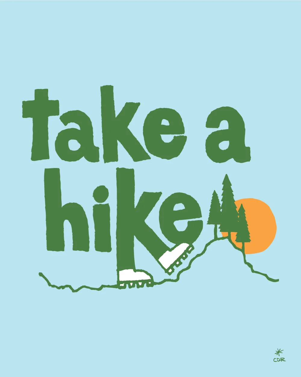 Take A Hike Art Print by CDR