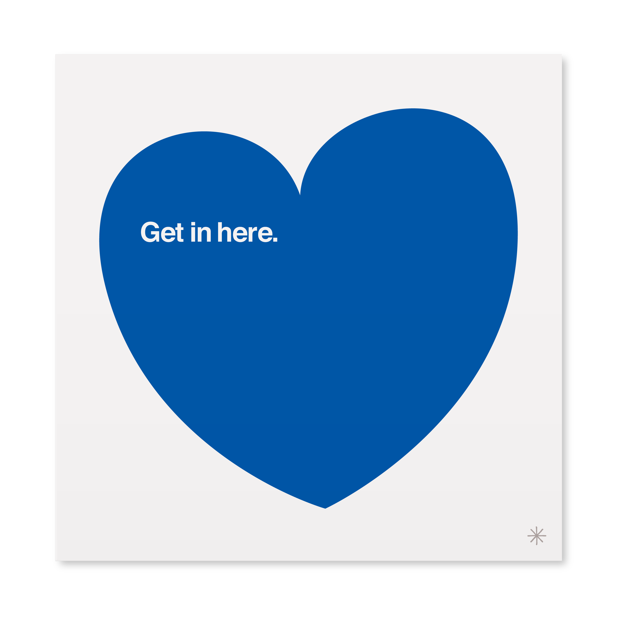 Get In Here (Blue) – Print