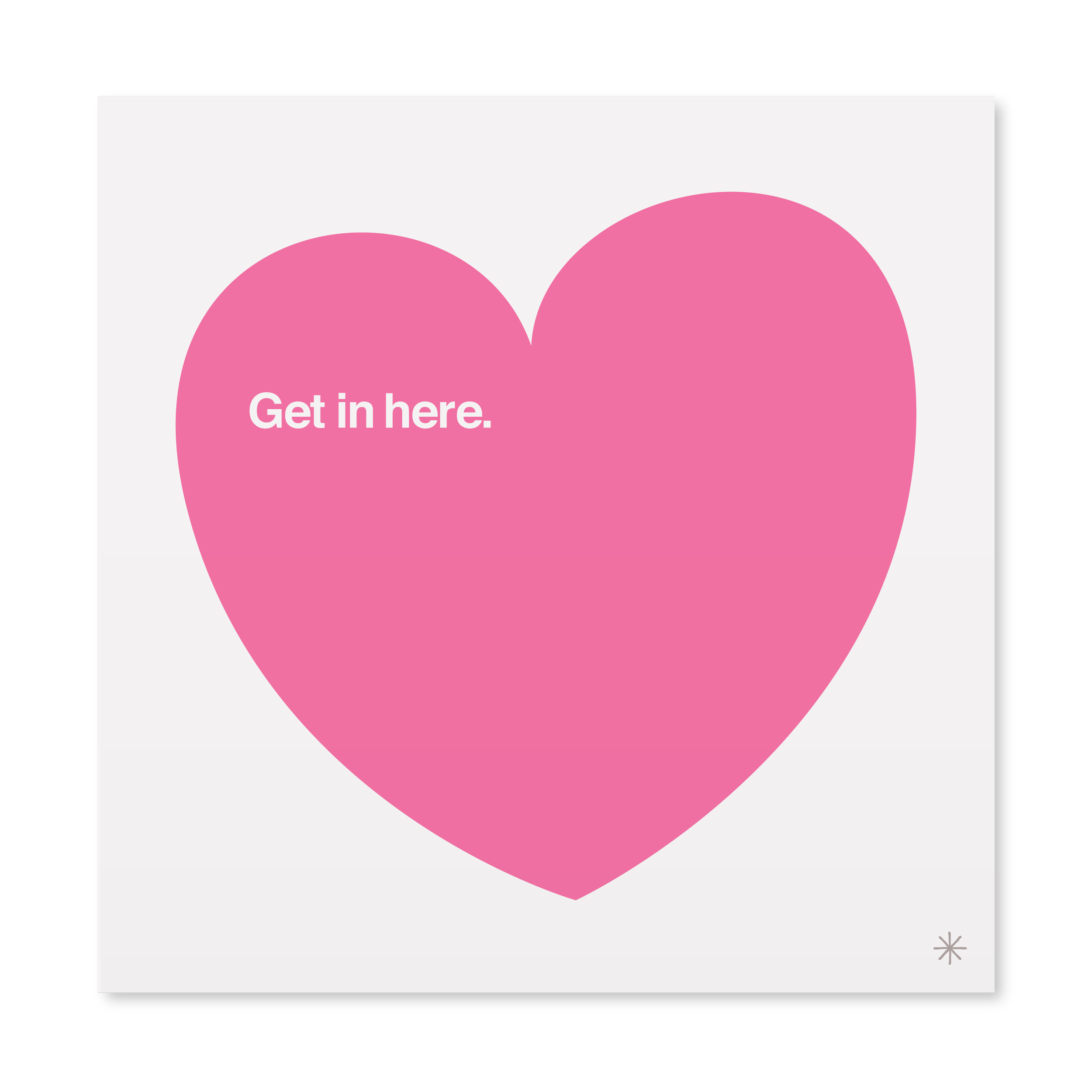 Get In Here (Pink) – Print