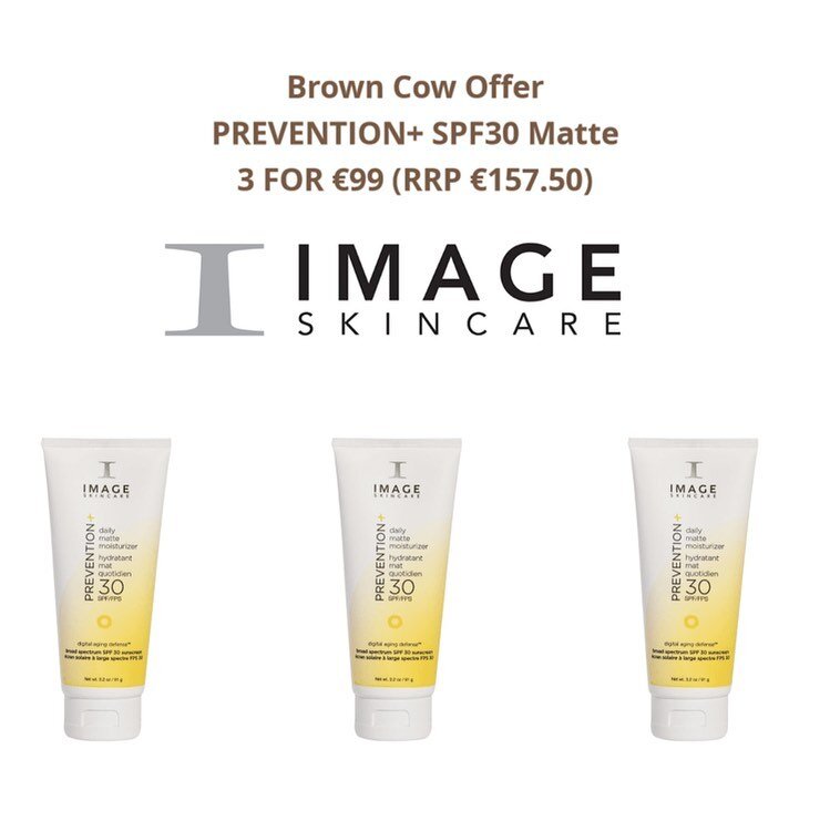 3 for &euro;99!!! IMAGE Skincare Prevention+ SPF30 Daily Matte Moisturiser 95ml &euro;52.50 3 for &euro;99! RRP &euro;157.50 https://www.browncow.ie/shop-image-skincare-sale that&rsquo;s the summer sorted !!!