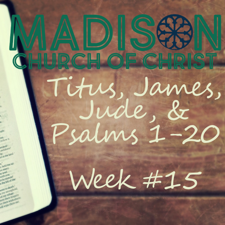 Week 15 Study Page - Titus, James, Jude, Psalm 1-21