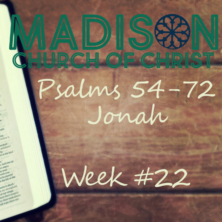 Week 22 Study Page - Psalm 54-72 &amp; Jonah