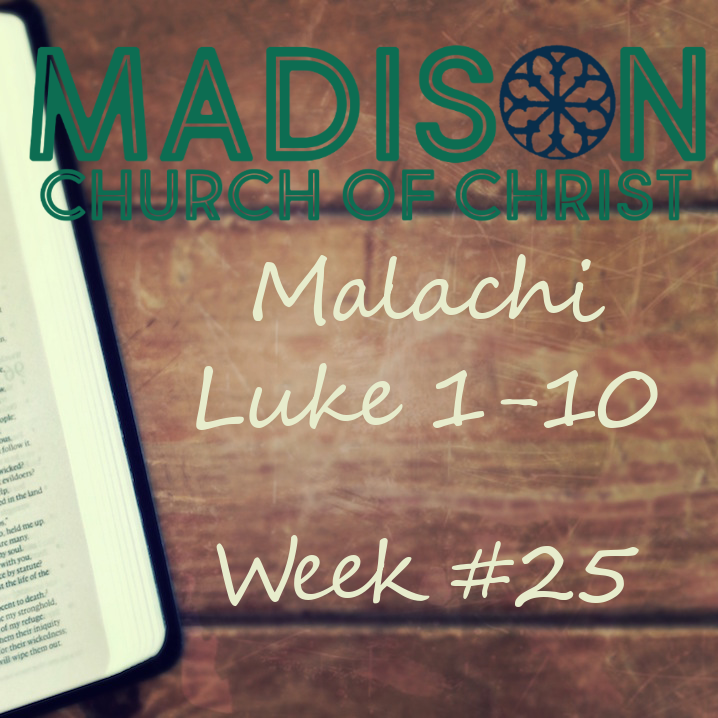 Week 25 Study Page - Malachi &amp; Luke 1-10 