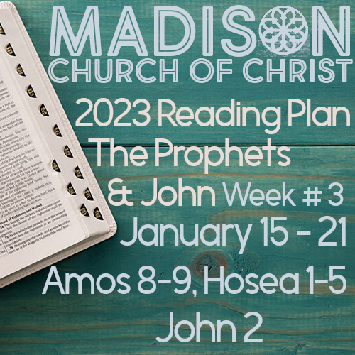 Week 3  - Amos 8-9, Hosea 1-5 &amp; John 2 (Jan. 15 - 21)