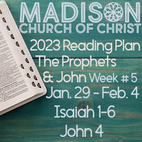 Week 5  - Isaiah 1-6  &amp; John 4 (Jan. 29 - Feb. 4)