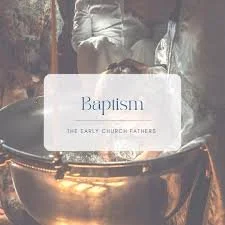 Early Church Fathers on Baptism