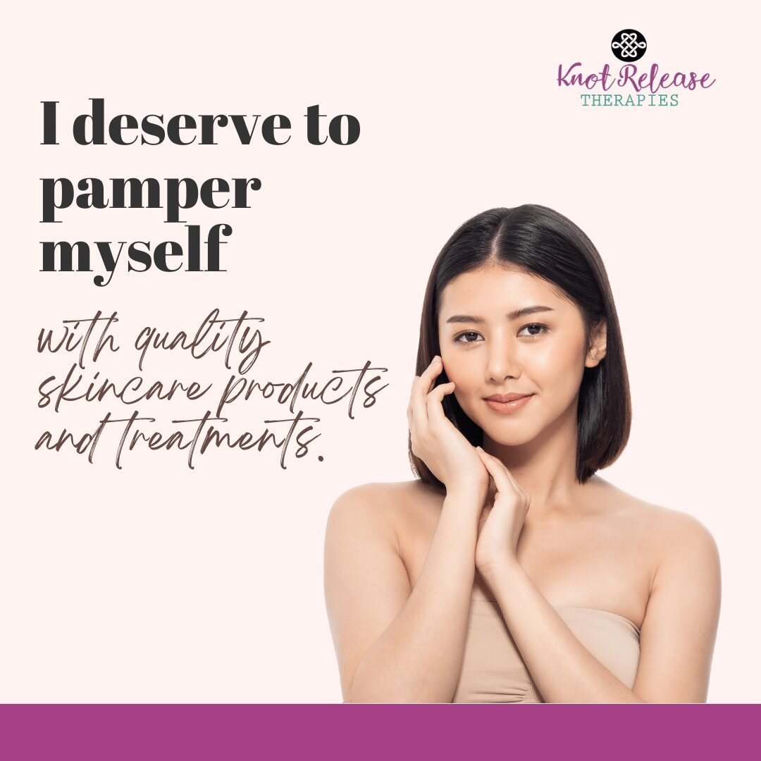 Today&rsquo;s Mantra

I deserve to pamper myself with quality skincare products and treatments.