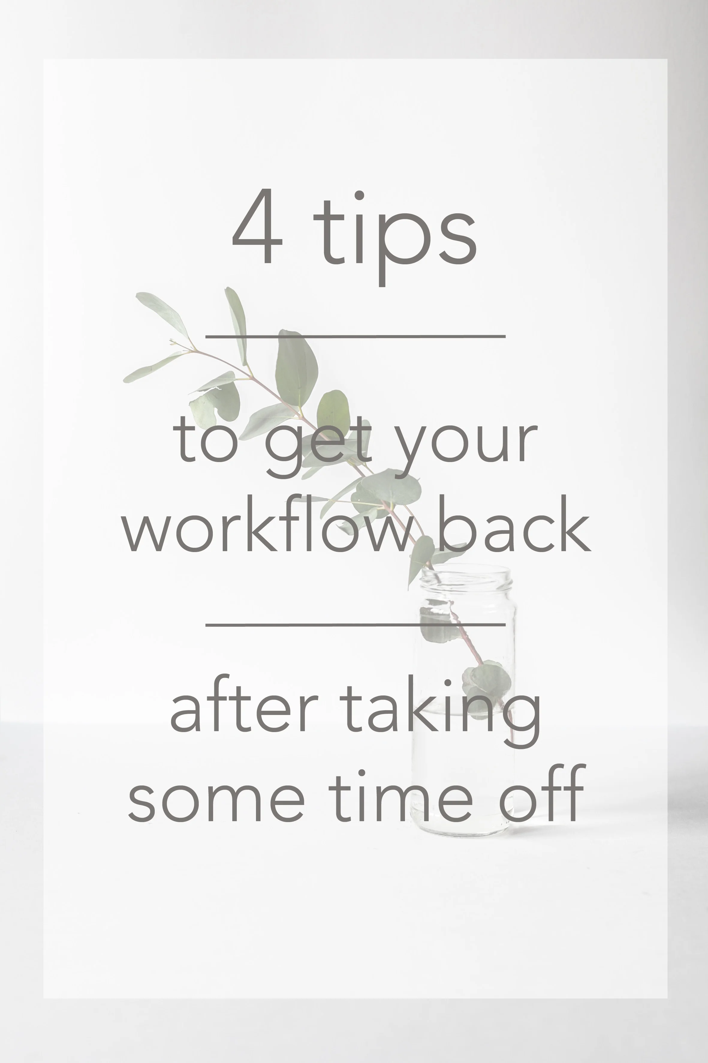 4 tips to get your workflow back 