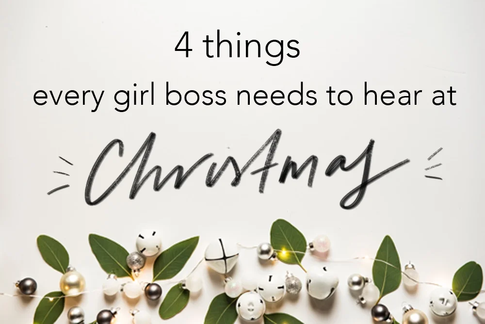 4 things every boss needs to hear at Christmas 