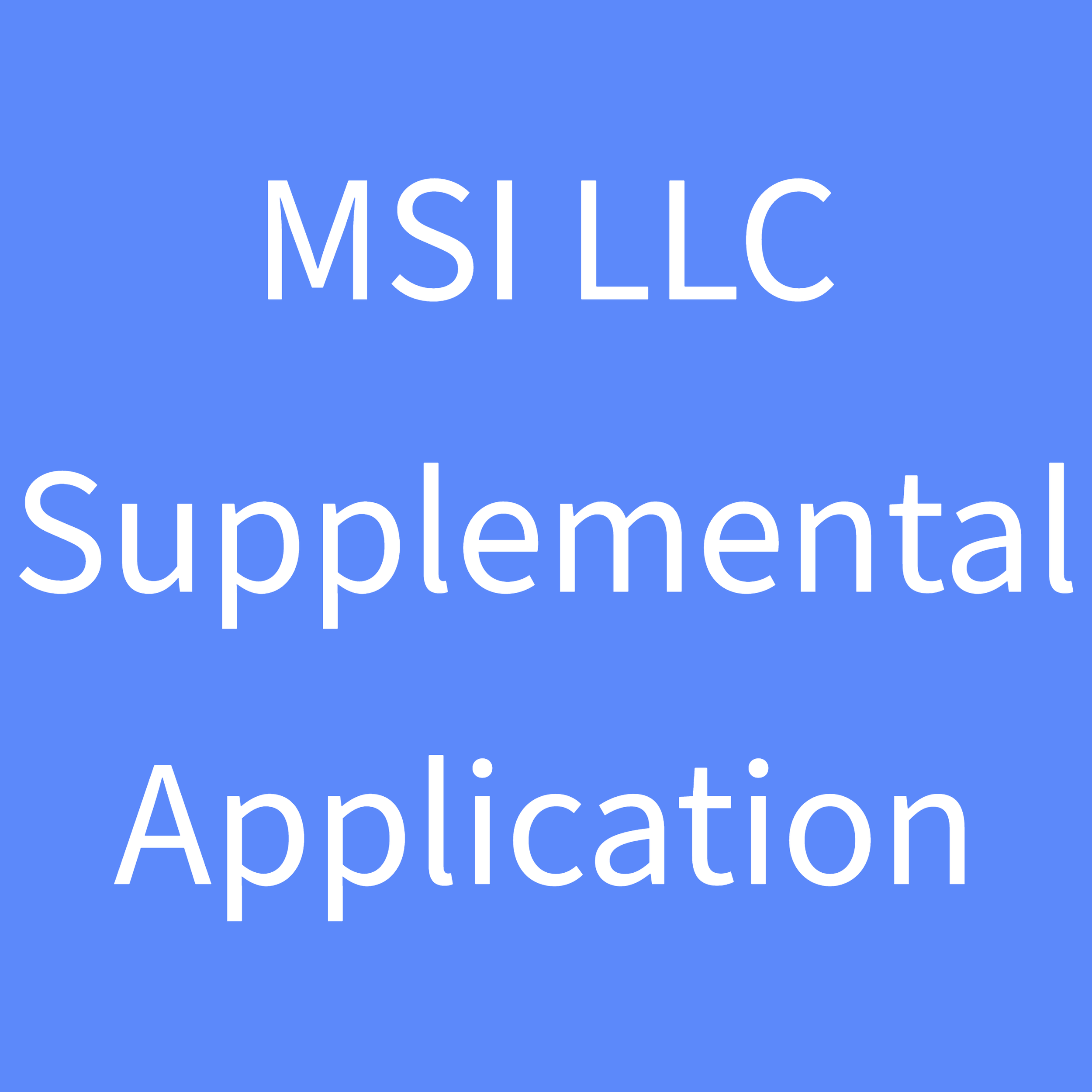MSI LLC supplemental Application