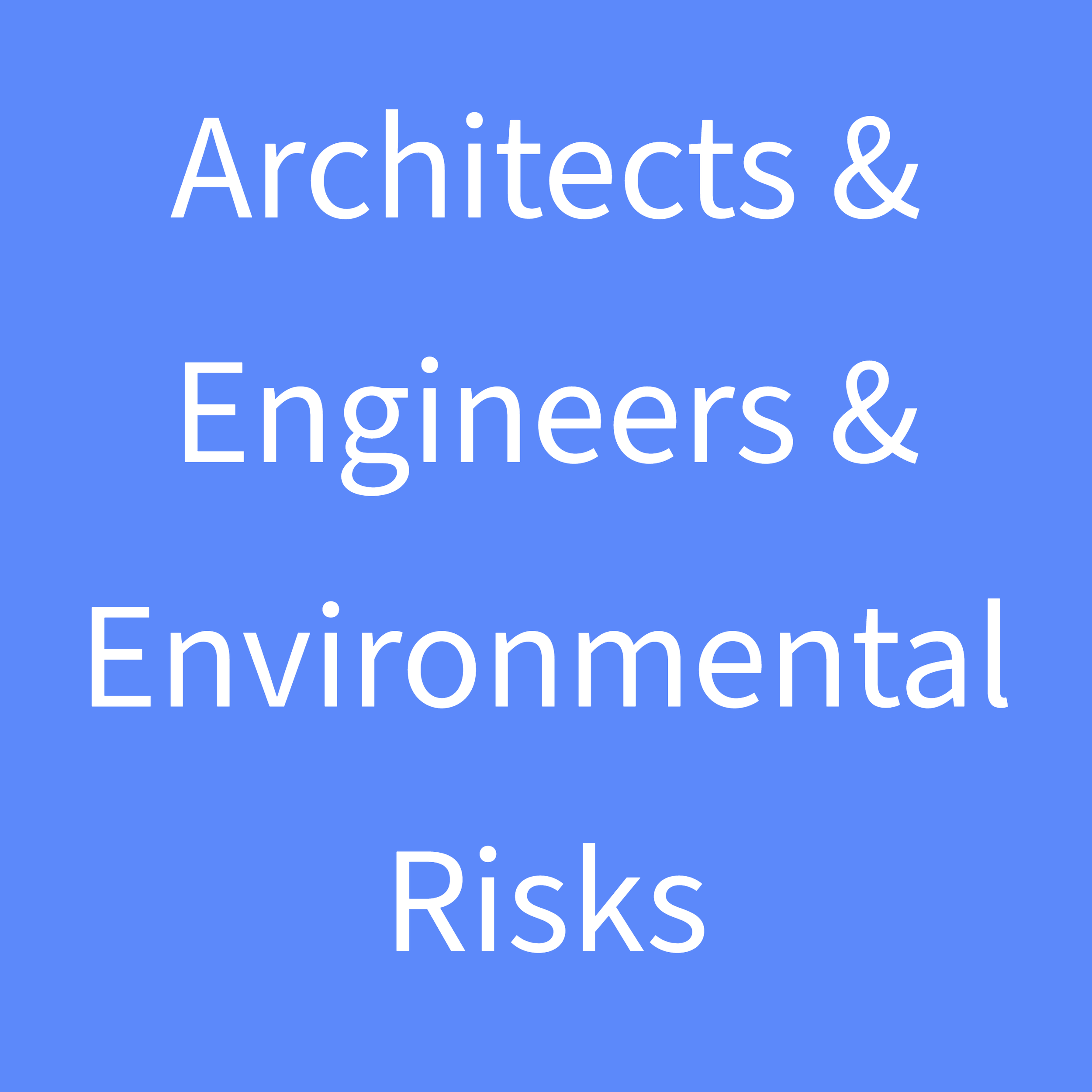 Architects & Engineers & Environmental Risks Dec 2023-1-Architects &  Engineers & Environmental Risks.png