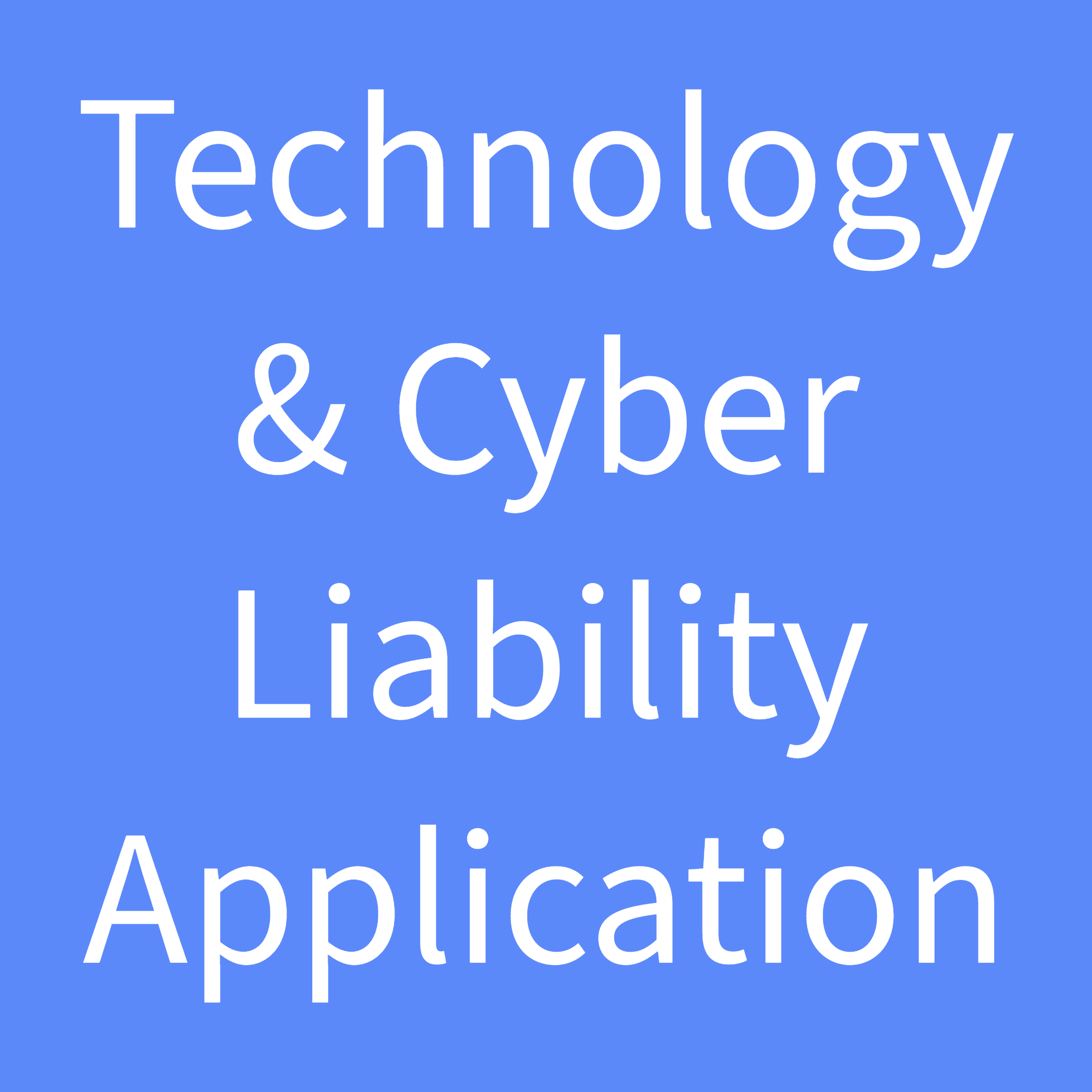 Cyber-Network Security & Privacy Liability & Technology Risks-2-Technology & Cyber Liability Application.png