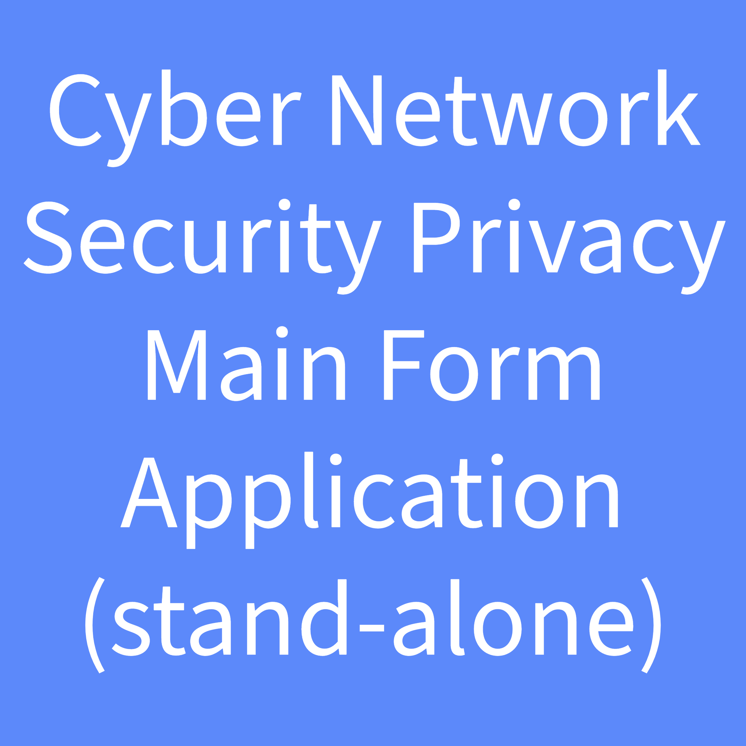Cyber-Network Security & Privacy Liability & Technology Risks-3-Cyber Network Security Privacy Main Form App.png