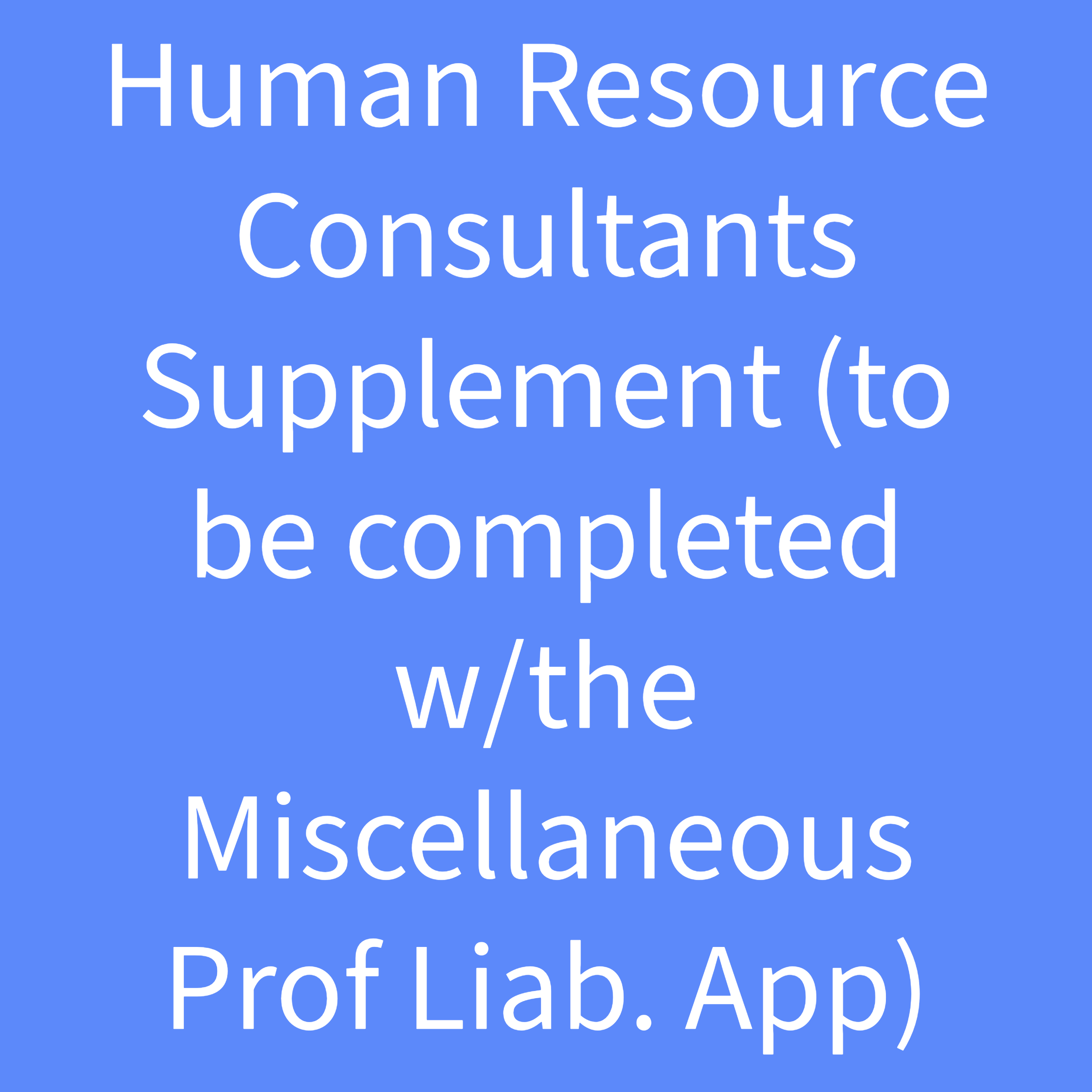 Misc. Professional Liability Apps-4-Human Resource Consultants Supplement.png