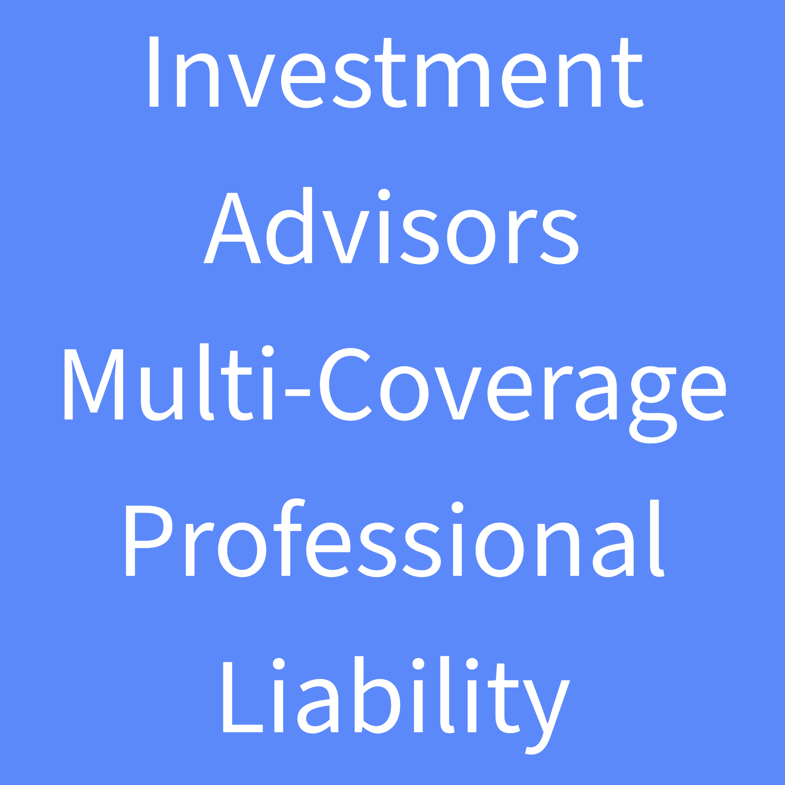 Misc. Professional Liability Apps-14-Investment Advisors Multi-CoProfessional Liability.png
