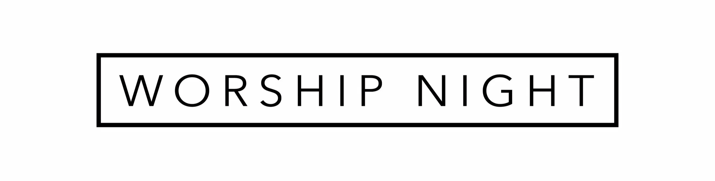 NEXT WORSHIP NIGHT IS SATURDAY, MARCH 17 @ 6:30-9PM  .    WORSHIP NIGHTS TAKE PLACE ONCE EVERY QUARTER