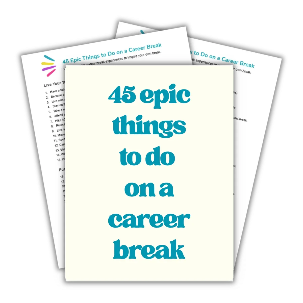 Mockup of the 45 Epic Things to Do on a Career Break guide, a free resource from career break coach Katrina McGhee