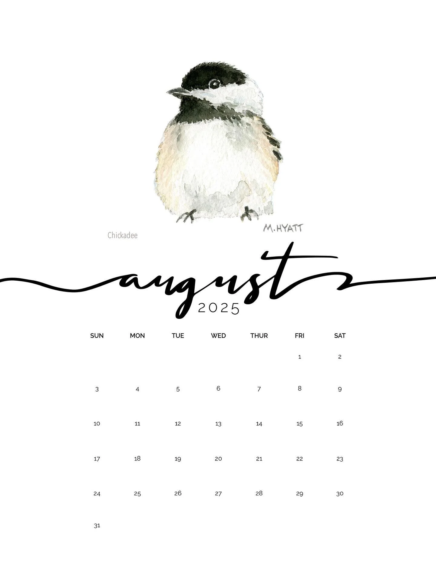 Hello August, You snuck up on me! Welcome this sweet, plump little chickadee to keep you company this month. Turn the page and have a great month! Grab a 2026 calendar in my presale, happening NoW!! Melissahyatt.com #watercolorbird #calendar #birdart