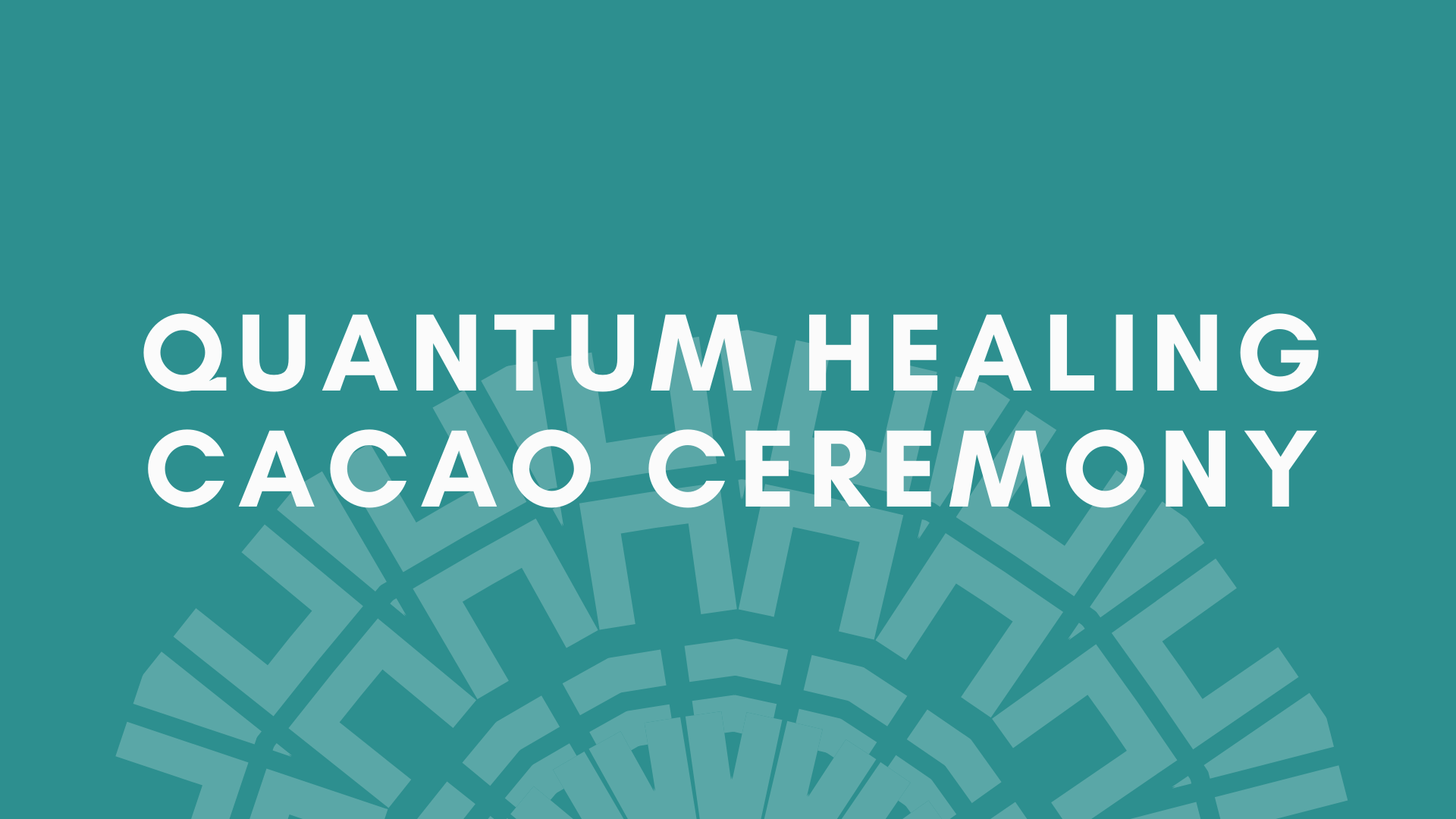Quantum Healing Cacao Ceremony