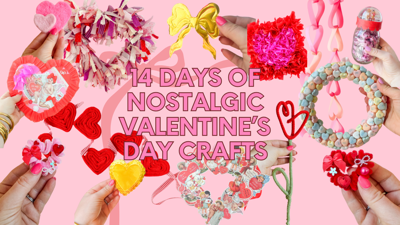 Nostalgic Valentine’s Day Crafts: A Handmade Series to Spark Joy