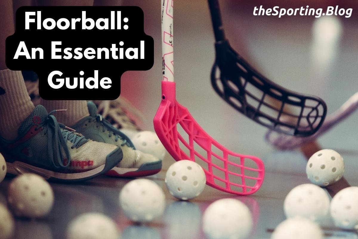 What Is Floorball An Essential Guide