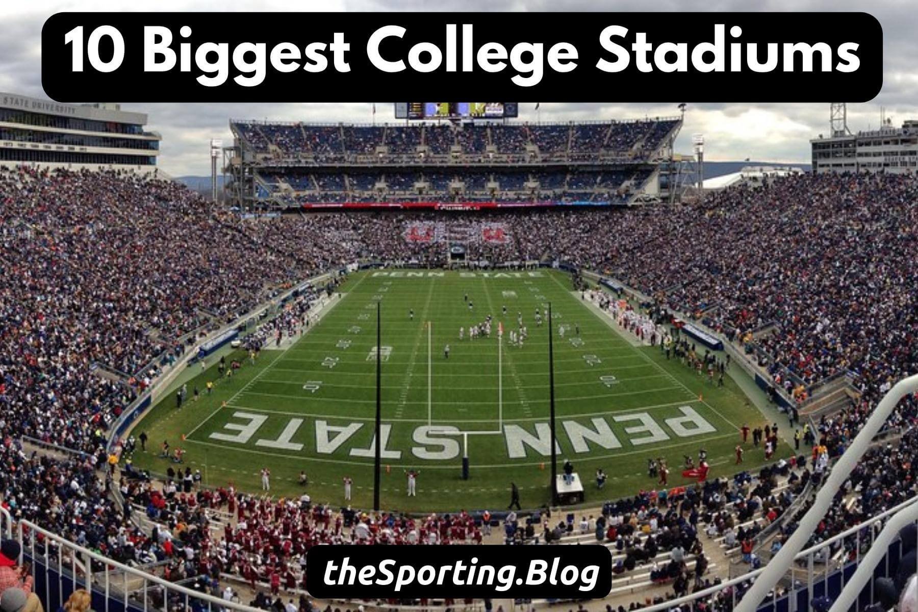The 10 Biggest College Football Stadiums — The Sporting Blog