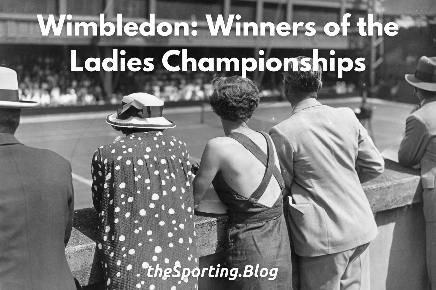 Winners of the Wimbledon Ladies Singles Championships โ The Sporting Blog