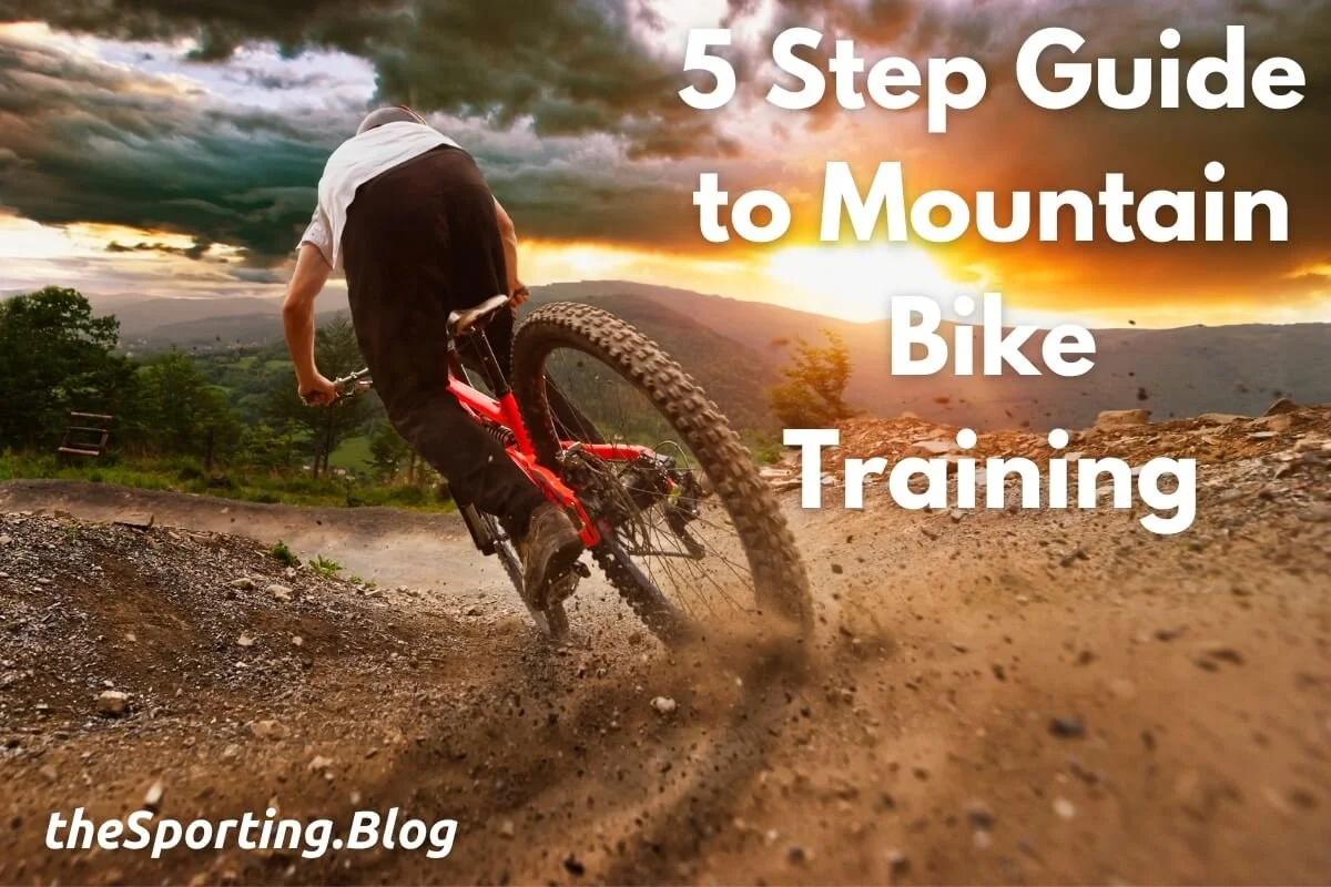 How to Train For Mountain Biking The 5 Step Guide — The Sporting Blog