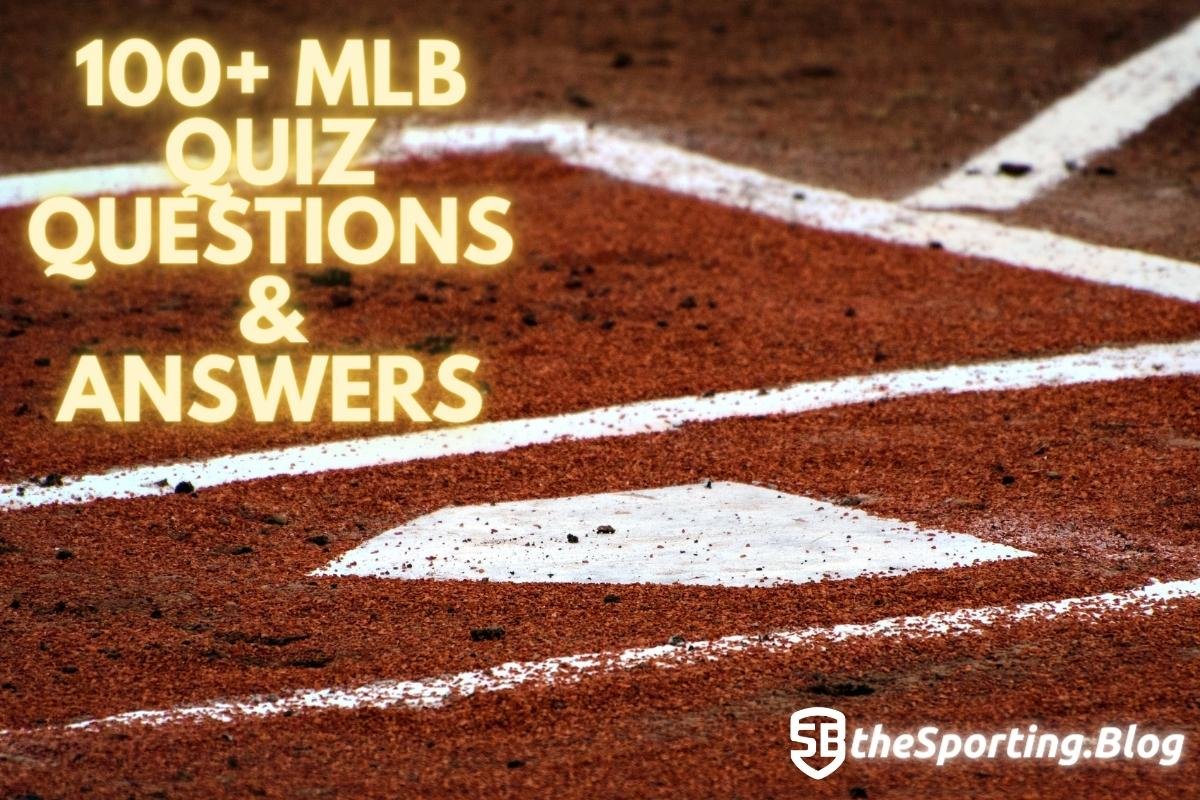 100+ MLB Quiz Questions with Answers: Baseball Trivia Quiz — The Sporting  Blog