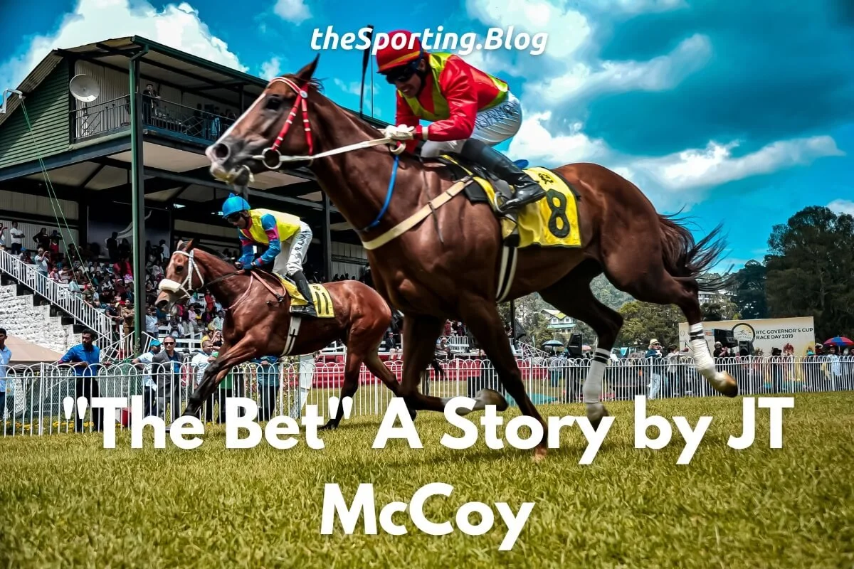“The Bet” A Story by JT McCoy — The Sporting Blog