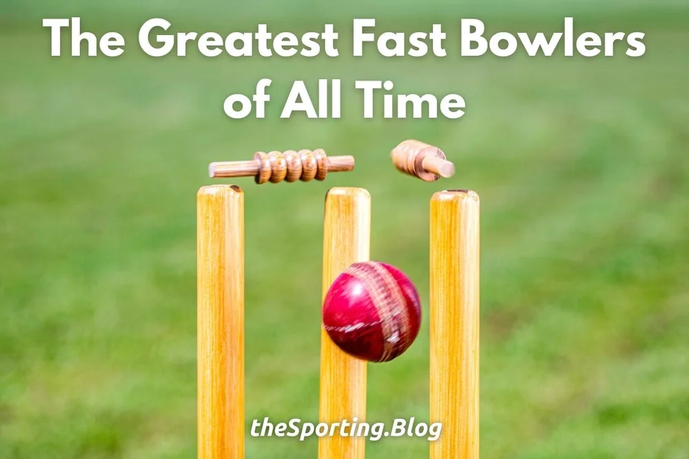 The Need for Speed The Best Fast Bowlers of All Time — The Sporting Blog