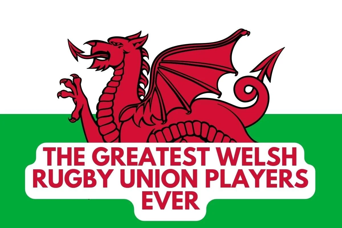The Greatest Welsh Rugby Union Players of alltime — The Sporting Blog