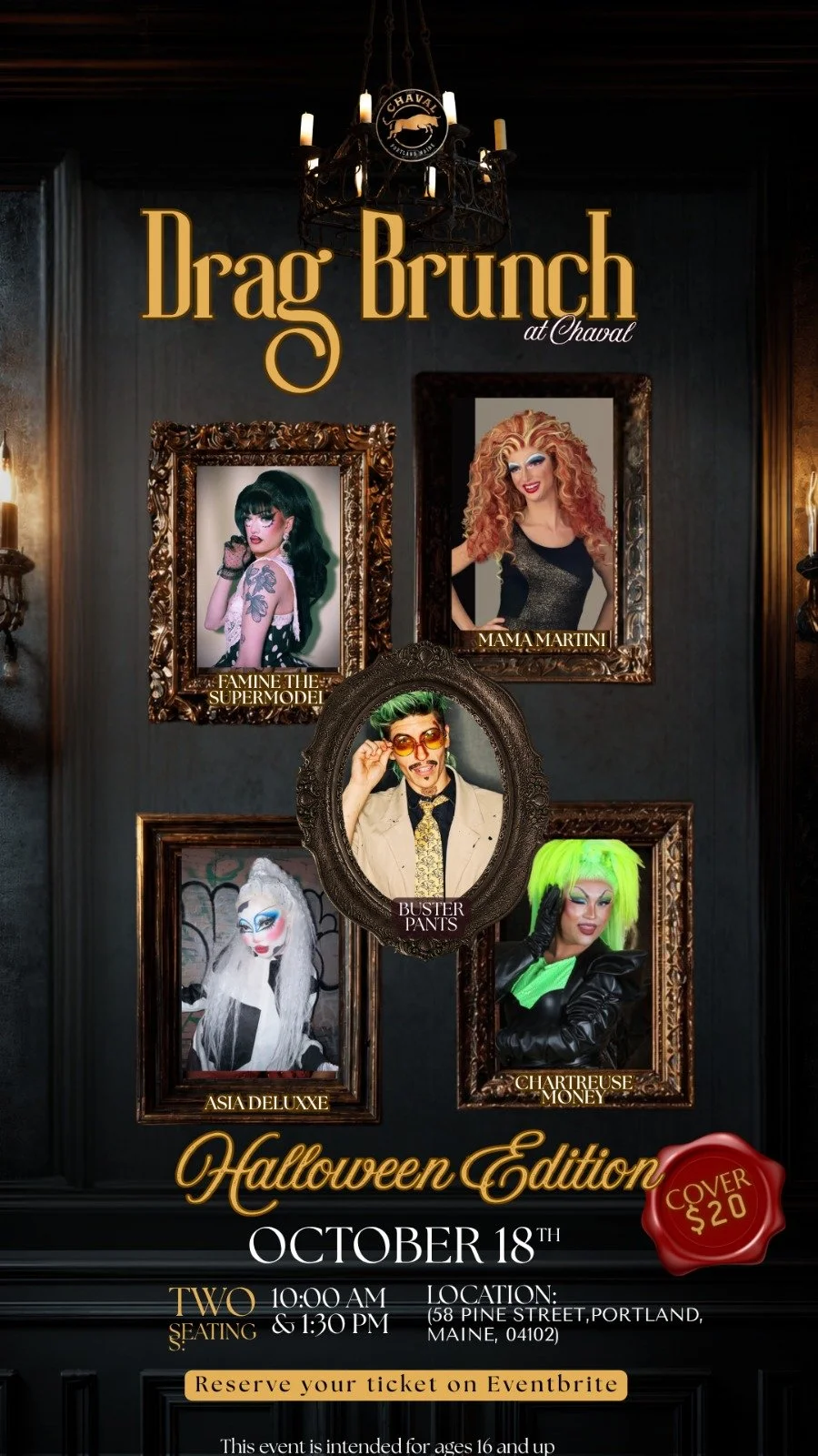 Poster for Drag Brunch at Chaval featuring photos of five drag performers: Famine the Supermodel, Mama Martini, Buster Pants, Asia Deluxe, and Chartreuse Money. It indicates a Halloween edition on October 18th at 10:00 AM and 1:30 PM at 58 Pine Street, Portland, Maine. Cover charge is $20, and tickets are available on Eventbrite.