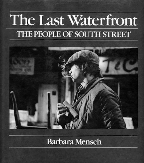 The Last Waterfront: The People of South Street  (Copy)