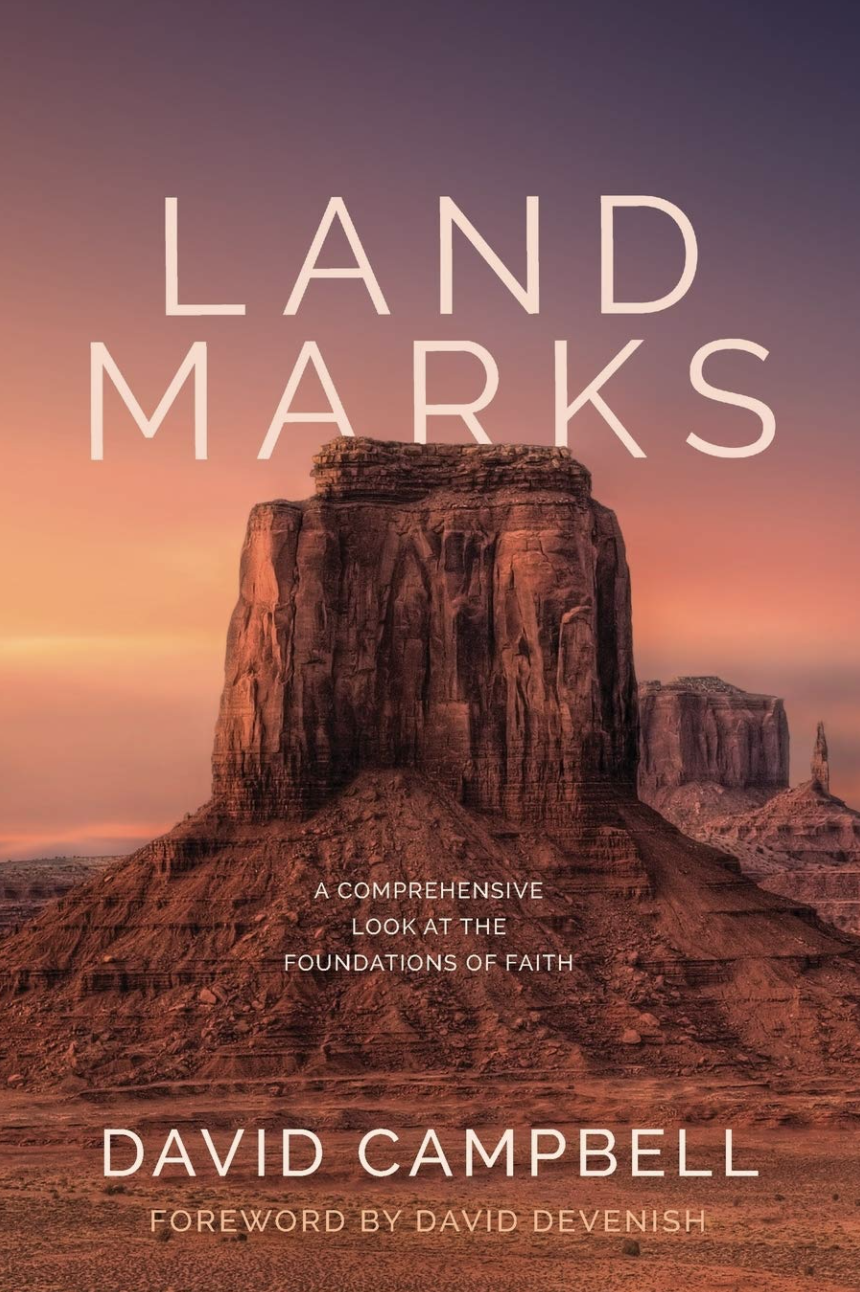 Landmarks: A Comprehensive Look At The Foundations Of Faith