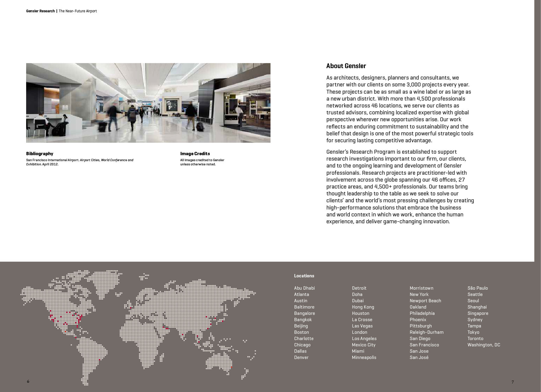   Gensler Research Catalog   Role : Graphic Design  The intent of the Research Catalog was to visualize the Gensler-sponsored work put forth by the research teams. This specific project was focused on investigating what's next for airport terminal de