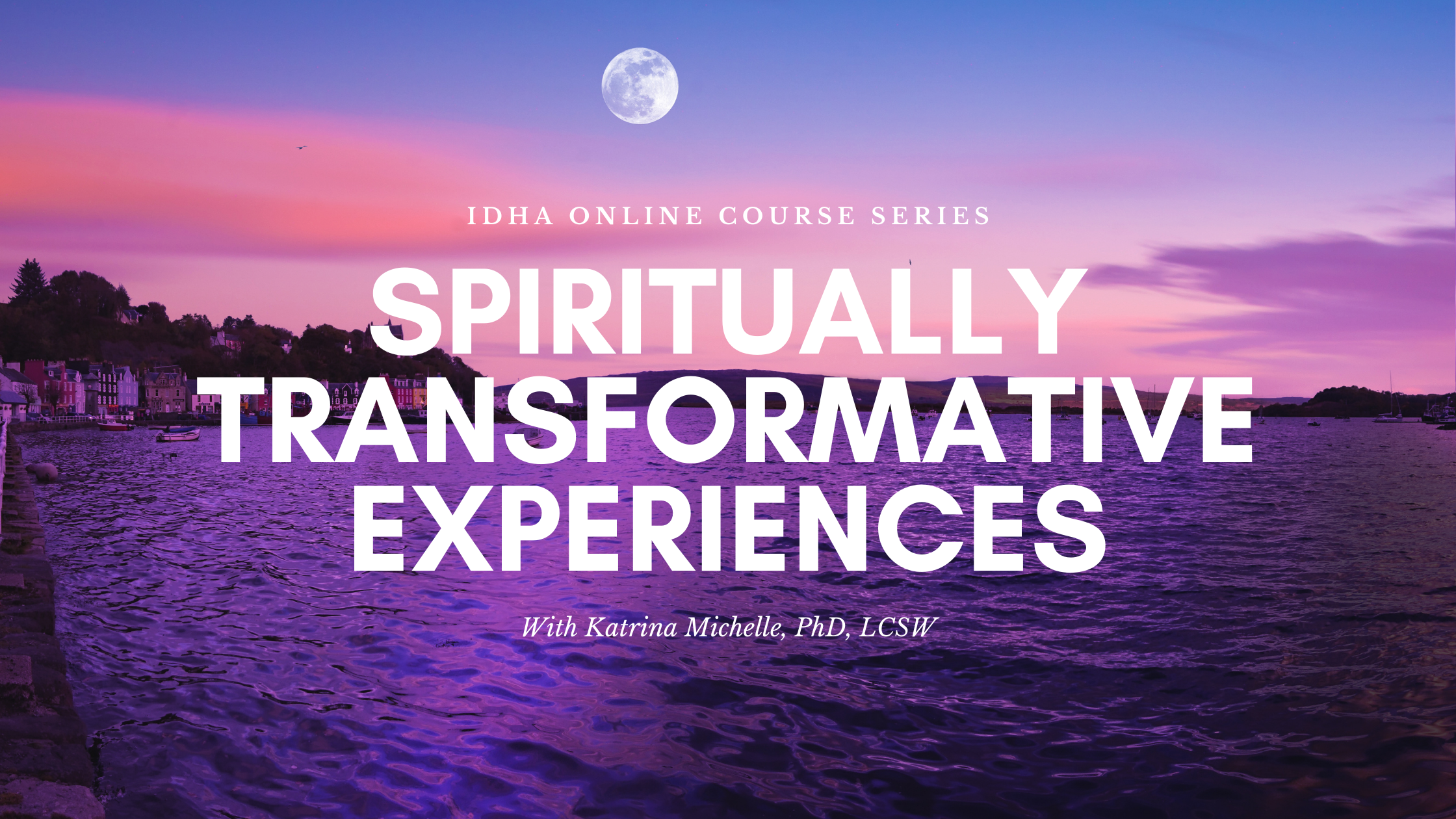 Spiritually Transformative Experiences — IDHA