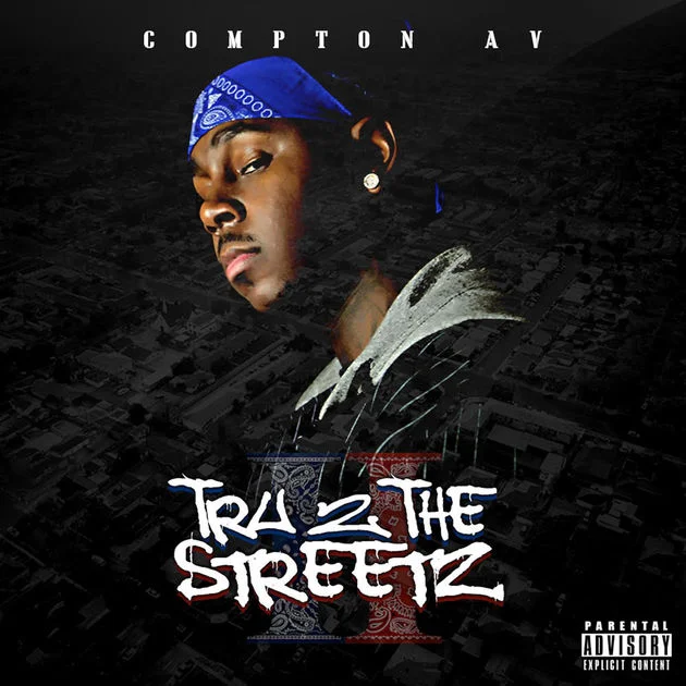 Compton AV - Tru 2 The Streetz (Stream Here)