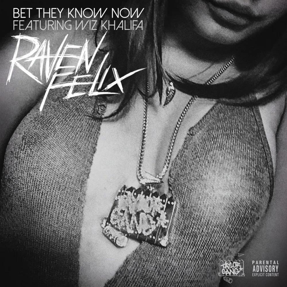 Raven Felix ft. Wiz Khalifa - Bet They Know Now 