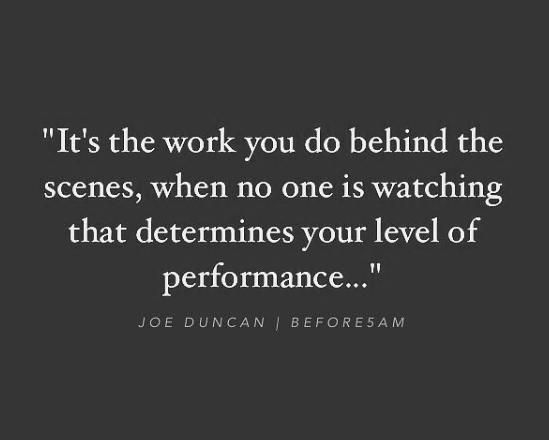 It's The Work You Do Behind The Scenes...