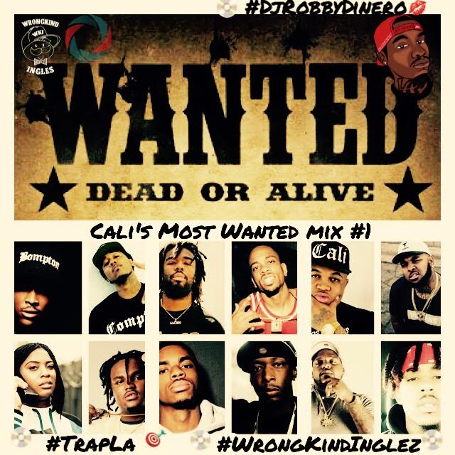 Dj Robby Dinero Cali's Most Wanted Mix