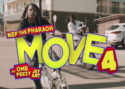 Nef The Pharaoh "Move4" Feat. OMB Peezy & Jay Ant 