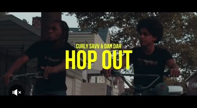 New Music Video:  Hop Out - Curly Savv feat. Dah Dah 