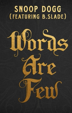 Snoop Dogg - Words Are Few (feat. B Slade) [Audio]