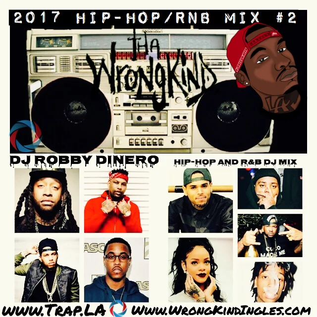 New TrapLA Dj Mix!!! 2017 Hip-Hop/R&B #2 From Trap LA Dj Robby Dinero FREE DOWNLOAD!