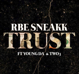 SOB x RBE (Sneakk) ft. Young Da & BigBossTwo3 - Trust